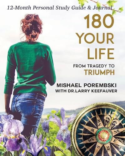 180 Your Life from Tragedy to Triumph: A Woman's Grief Guide: A 12-Month Personal Study Guide & Journal