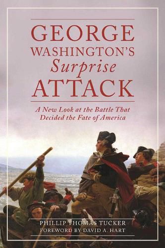 Cover image for George Washington's Surprise Attack: A New Look at the Battle That Decided the Fate of America