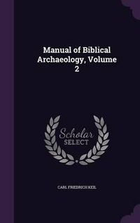 Cover image for Manual of Biblical Archaeology, Volume 2