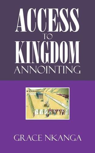 Cover image for Access to Kingdom Anointing