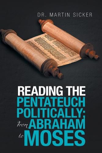 Cover image for Reading the Pentateuch Politically; from Abraham to Moses