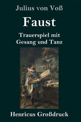 Cover image for Faust (Grossdruck): Trauerspiel mit Gesang und Tanz