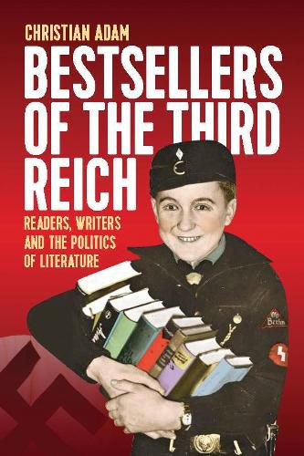 Cover image for Bestsellers of the Third Reich: Readers, Writers and the Politics of Literature