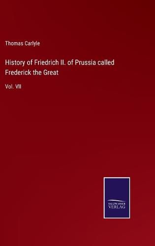 History of Friedrich II. of Prussia called Frederick the Great