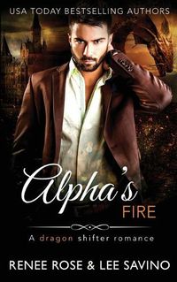 Cover image for Alpha's Fire: A dragon shifter romance