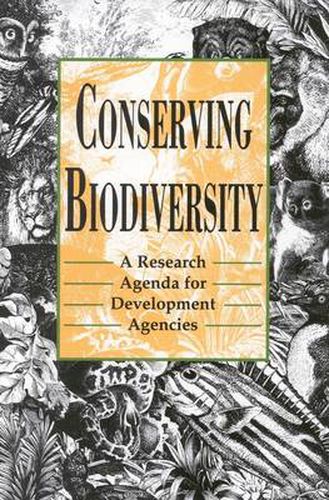 Conserving Biodiversity: A Research Agenda for Development Agencies