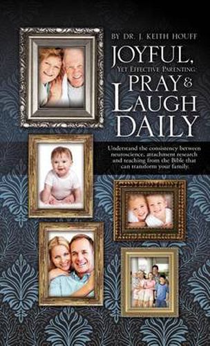 Cover image for Joyful, Yet Effective Parenting: Pray and Laugh Daily