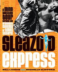 Cover image for Sleazoid Express: A Mind-Twisting Tour Through the Grindhouse Cinema of Times Square