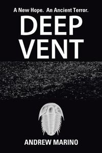 Cover image for Deep Vent: A New Hope. an Ancient Terror.