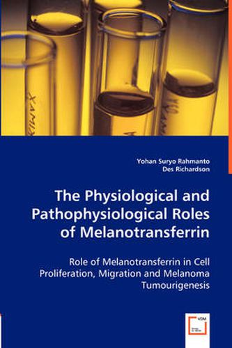 Cover image for The Physiological and Pathophysiological Roles of Melanotransferrin