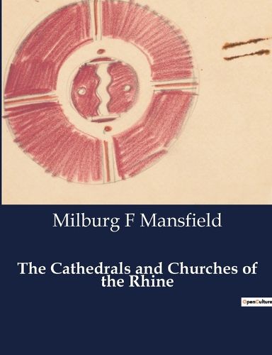 The Cathedrals and Churches of the Rhine