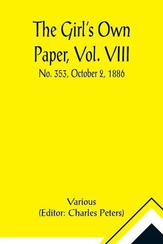 The Girl's Own Paper, Vol. VIII: No. 353, October 2, 1886.