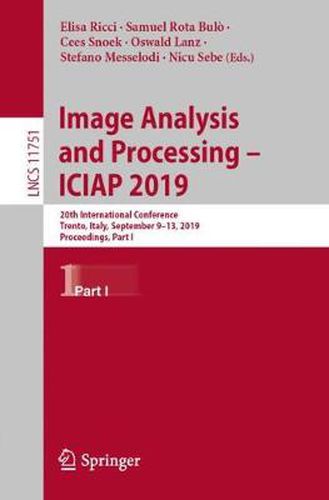 Image Analysis and Processing - ICIAP 2019: 20th International Conference, Trento, Italy, September 9-13, 2019, Proceedings, Part I