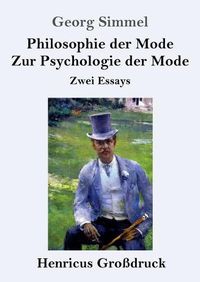 Cover image for Philosophie der Mode / Zur Psychologie der Mode (Grossdruck): Zwei Essays