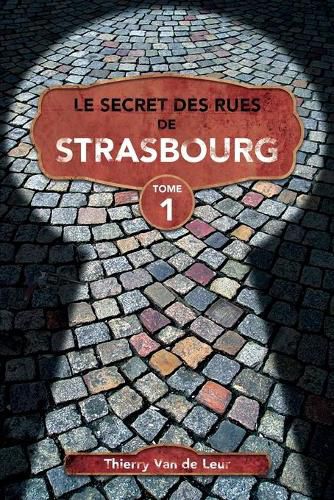 Cover image for Le Secret des rues de Strasbourg - TOME 1