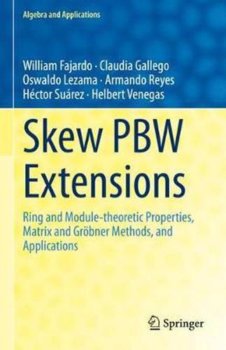 Cover image for Skew PBW Extensions: Ring and Module-theoretic Properties, Matrix and Groebner Methods,  and Applications