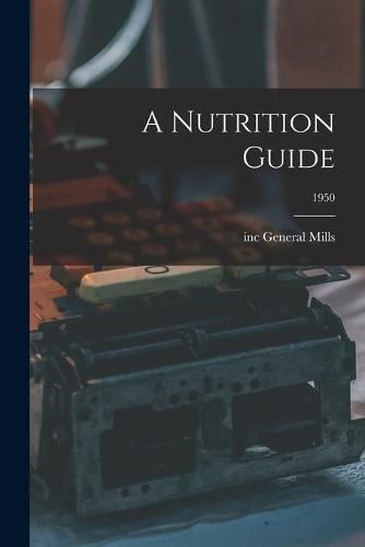 Cover image for A Nutrition Guide; 1950