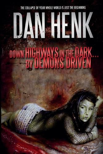 Cover image for Down Highways in the Dark...by Demons Driven.