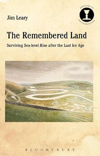 Cover image for The Remembered Land: Surviving Sea-level Rise after the Last Ice Age