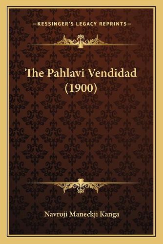 Cover image for The Pahlavi Vendidad (1900)