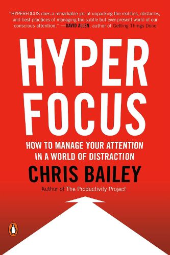 Cover image for Hyperfocus: How to Manage Your Attention in a World of Distraction