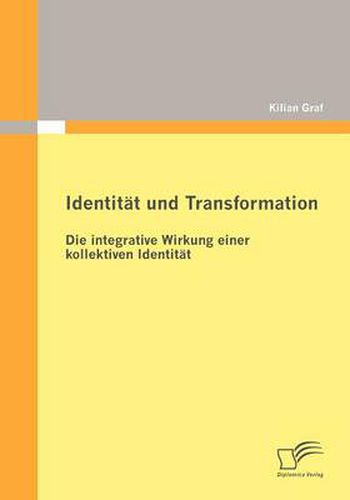 Cover image for Identitat und Transformation: Die integrative Wirkung einer kollektiven Identitat