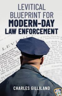 Cover image for The Levitical Blueprint for Modern-Day Law Enforcement