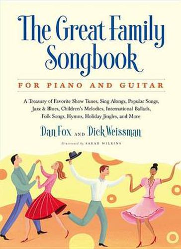 Great Family Songbook: A Treasury of Favorite Show Tunes, Sing Alongs, Popular Songs, Jazz & Blues, Children's Melodies, International Ballads, Folk Songs, Hymns, Holiday Jingles, and More for Piano and Guitar