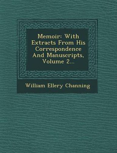 Cover image for Memoir: With Extracts from His Correspondence and Manuscripts, Volume 2...