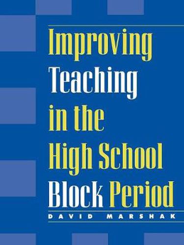 Cover image for Improving Teaching in the High School Block Period