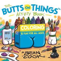 Cover image for The Butts on Things Activity Book: Coloring and Fun for All Ages