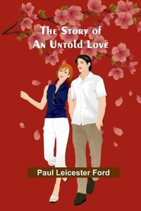 Cover image for The Story of an Untold Love