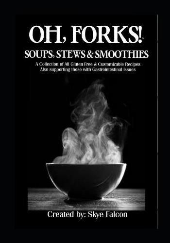 Cover image for OH, Forks! Soups, Stews and Smoothies