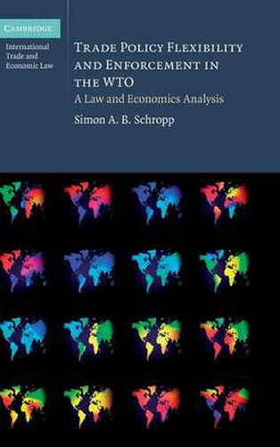 Cover image for Trade Policy Flexibility and Enforcement in the WTO: A Law and Economics Analysis