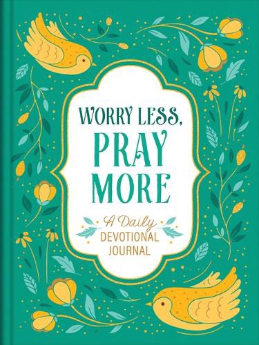 Cover image for Worry Less, Pray More: A Daily Devotional Journal