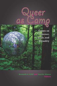 Cover image for Queer as Camp: Essays on Summer, Style, and Sexuality