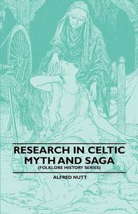 Cover image for Research In Celtic Myth And Saga (Folklore History Series)