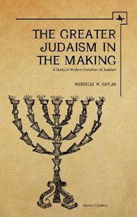 Cover image for The Greater Judaism in Making: A Study of Modern Evolution of Judaism