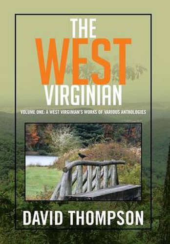 The West Virginian: Volume One: A West Virginian's Works of Various Anthologies