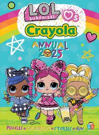 Cover image for LOL & Crayola Official Annual 2025