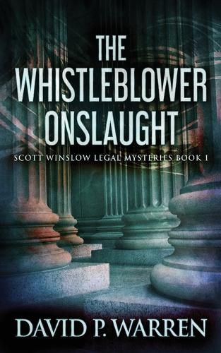 The Whistleblower Onslaught