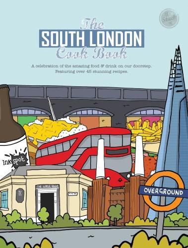 Cover image for The South London Cook Book: A celebration of the amazing food & drink on our doorstep