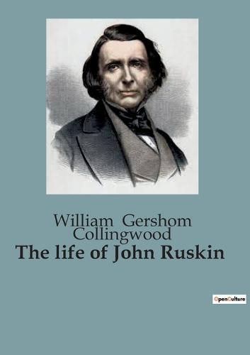 Cover image for The life of John Ruskin