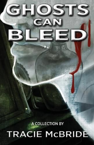 Cover image for Ghosts Can Bleed