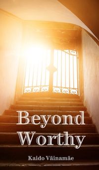 Cover image for Beyond Worthy