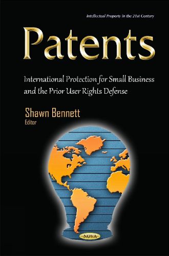 Cover image for Patents: International Protection for Small Business & the Prior User Rights Defense