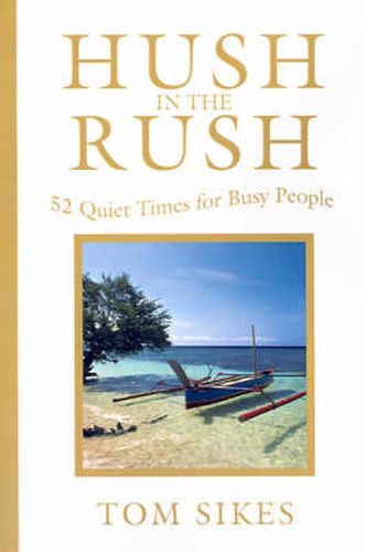 Cover image for Hush in the Rush: 52 Quiet Times for Busy People