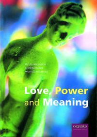 Cover image for Love, Power and Meaning