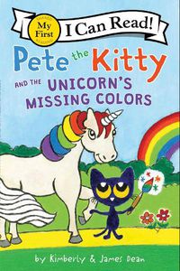 Cover image for Pete the Kitty and the Unicorn's Missing Colors