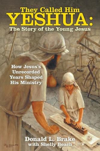 Cover image for They Called Him Yeshua: the Story of the Young Jesus: How Jesus's Unrecorded Years Shaped His Ministry